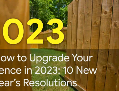 How to Upgrade Your Fence in 2023: 10 New Year’s Resolutions